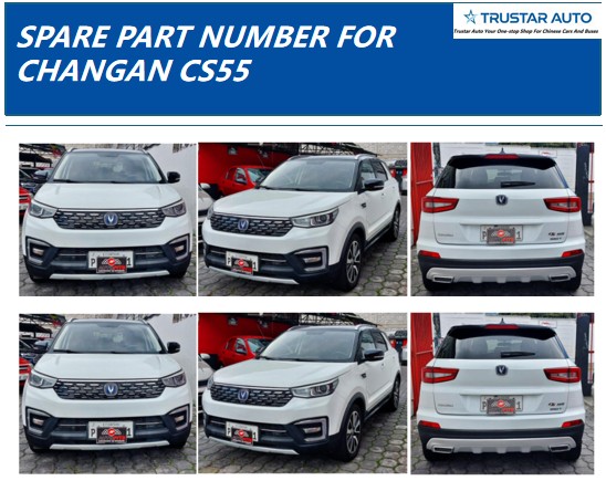 【TRUSTAR AUTO】Spare Parts Numbers For CHANGAN CS55