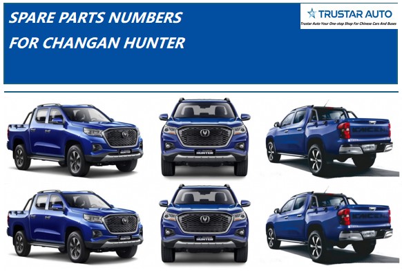 【TRUSTAR AUTO】SPARE PARTS NUMBERS FOR CHANGAN HUNTER