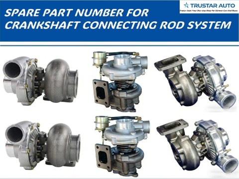 【TRUSTAR AUTO】Spare Parts Numbers For CRANKSHAFT CONNECTING ROD SYSTEM